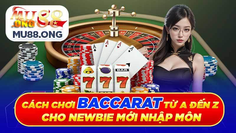 cách chơi baccarat từ a đến z cho newbie